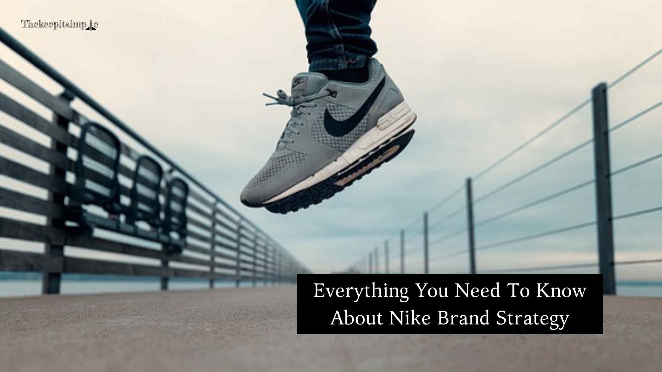 Nike Brand Strategy- Everything You Need To Know It's Strategy